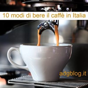 10 modi di bere il caffè
