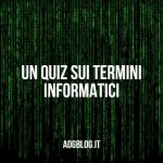 Quiz dei termini informatici