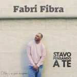 Stavo pensando a te, Fabri Fibra