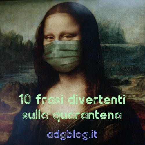 Impariamo l'italiano con 10 frasi divertenti sulla quarantena | Adgblog