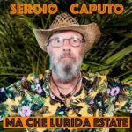 Sergio Caputo - Ma che lurida estate