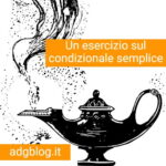 esercizio sul condizionale semplice