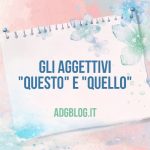 aggettivi questo e quello