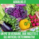 verdure articoli determinativi e due ricette