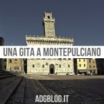 una gita a Montepulciano