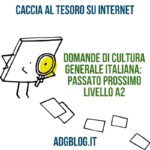 Caccia al tesoro su internet: domande di cultura generale italiana livello A2