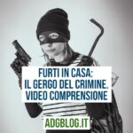 Gergo del crimine: furti in casa. Video