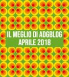 il meglio di adgblog aprile 2018