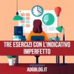 Esercizi con l'imperfetto indicativo